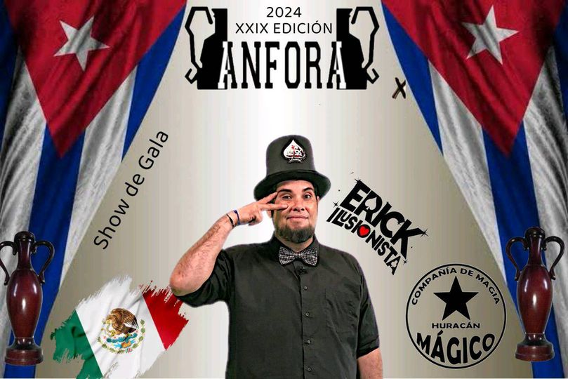 ILUSIONISTA VERACRUZANO TRIUNFA EN EL FESTIVAL INTERNACIONAL DE MAGIA ÁNFORA EN LAS TUNAS, CUBA.